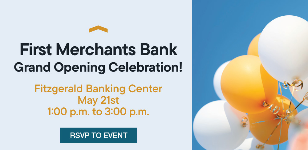 First Merchants Bank Grand Opening Banner of our Fitzgerald location with RSVP Button